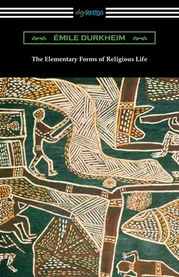 Formele elementare ale vieții religioase (The Elementary Forms of Religious Life) - The Elementary Forms of Religious Life