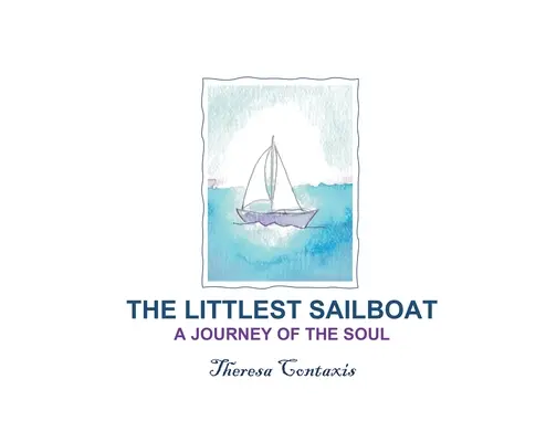 The Littlest Sailboat: O călătorie a sufletului - The Littlest Sailboat: A Journey of the Soul