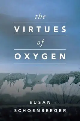 Virtuțile oxigenului (The Virtues of Oxygen) - The Virtues of Oxygen