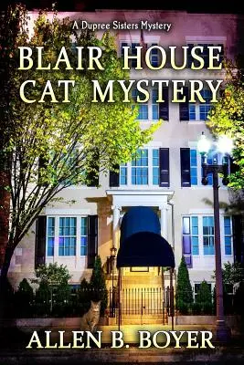 Blair House Cat Mystery: Un mister al surorilor Dupree - Blair House Cat Mystery: A Dupree Sisters Mystery