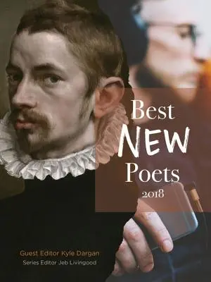 Cei mai buni poeți noi 2018: 50 de poeme de la scriitori emergenți - Best New Poets 2018: 50 Poems from Emerging Writers