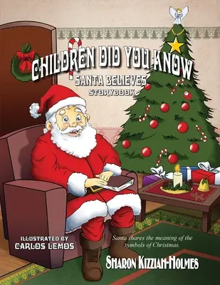 Copiii știau că: Moș Crăciun crede (carte de povești) - Children Did You Know: Santa Believes (Storybook)
