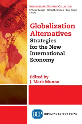 Alternative la globalizare: Strategii pentru noua economie internațională - Globalization Alternatives: Strategies for the New International Economy