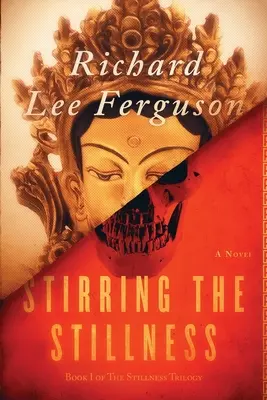 Stârnind liniștea: Cartea I din Trilogia liniștii - Stirring the Stillness: Book I of The Stillness Trilogy