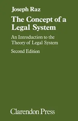 Conceptul de sistem juridic: O introducere în teoria sistemului juridic - The Concept of a Legal System: An Introduction to the Theory of the Legal System