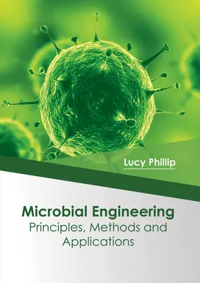 Inginerie microbiană: Principii, metode și aplicații - Microbial Engineering: Principles, Methods and Applications