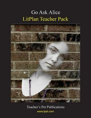 Pachet pentru profesori Litplan: Go Ask Alice - Litplan Teacher Pack: Go Ask Alice