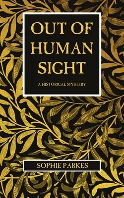 În afara vederii umane: Un mister istoric - Out of Human Sight: A Historical Mystery
