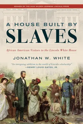 O casă construită de sclavi: Vizitatori afro-americani la Casa Albă a lui Lincoln - A House Built by Slaves: African American Visitors to the Lincoln White House