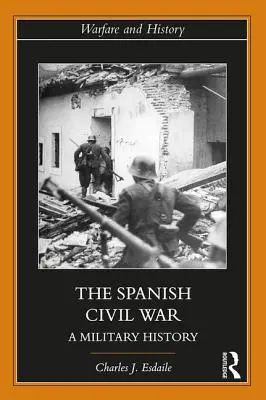 Războiul civil spaniol: o istorie militară - The Spanish Civil War: A Military History