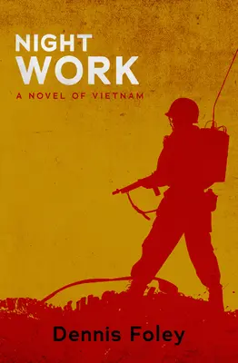 Night Work: Un roman din Vietnam - Night Work: A Novel of Vietnam