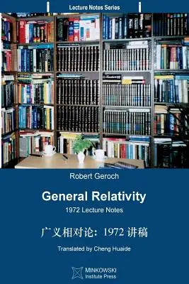 Relativitatea generală (tradusă în chineză): 1972 Lecture Notes - General Relativity (Translated Into Chinese): 1972 Lecture Notes