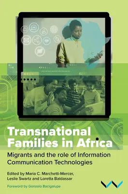 Transnational Families in Africa: Migranții și rolul tehnologiilor informației și comunicațiilor - Transnational Families in Africa: Migrants and the Role of Information Communication Technologies