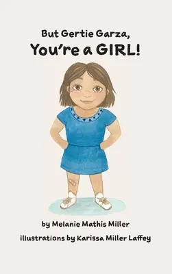 Dar Gertie Garza, tu ești o fată - But Gertie Garza, You're a Girl