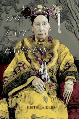 Ultima împărăteasă: Dragonul Chinei (The Last Empress: the She-Dragon of China) - The Last Empress: the She-Dragon of China