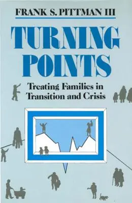 Puncte de cotitură: Tratarea familiilor în tranziție și criză - Turning Points: Treating Families in Transition and Crisis