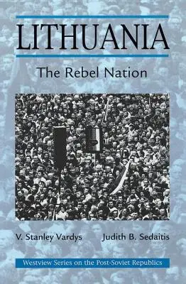 Lituania: națiunea rebelă - Lithuania: The Rebel Nation