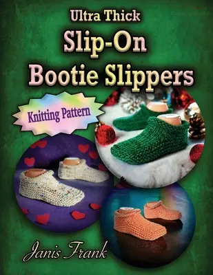 Papuci ultra groși Slip-On Bootie: Knitting Pattern - Ultra Thick Slip-On Bootie Slippers: Knitting Pattern