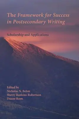 Cadrul pentru succesul în scrierea post-secundară: Cercetări și aplicații - The Framework for Success in Postsecondary Writing: Scholarship and Applications
