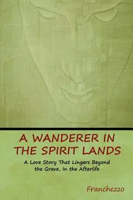 Un rătăcitor în ținuturile spirituale (Franchezzo (a Farnese)) - A Wanderer in the Spirit Lands (Franchezzo (a Farnese))