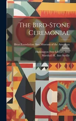 Ceremonialul Bird-stone - The Bird-stone Ceremonial