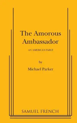Ambasadorul amoros - The Amorous Ambassador