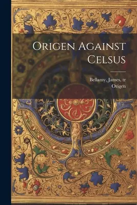 Origen împotriva lui Celsus - Origen Against Celsus