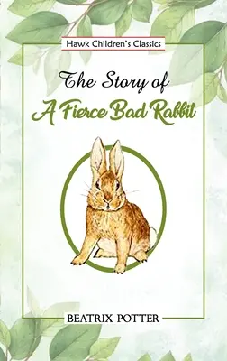 Povestea unui iepuraș rău și feroce - The Story of a Fierce Bad Rabbit