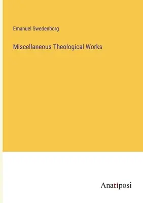 Lucrări teologice diverse - Miscellaneous Theological Works