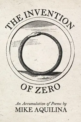 Inventarea lui zero: O acumulare de poezii - The Invention of Zero: An Accumulation of Poems