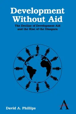 Dezvoltare fără ajutor: Declinul ajutorului pentru dezvoltare și ascensiunea diasporei: The Decline of Development Aid and the Rise of the Diaspora - Development Without Aid: The Decline of Development Aid and the Rise of the Diaspora