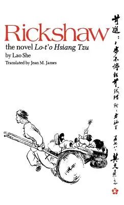 Rickshaw: Romanul Lo-t'o Hsiang Tzu - Rickshaw: The Novel Lo-t'o Hsiang Tzu