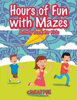Ore de distracție cu labirinturi Carte de activități pentru copii - Hours of Fun with Mazes Activity Book for Kids