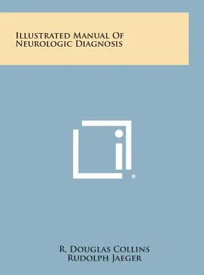 Manual ilustrat de diagnostic neurologic - Illustrated Manual of Neurologic Diagnosis
