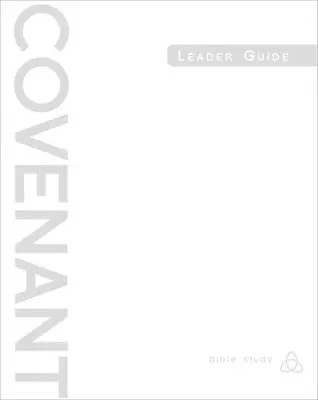 Studiul biblic Covenant: Ghidul liderului - Covenant Bible Study: Leader Guide