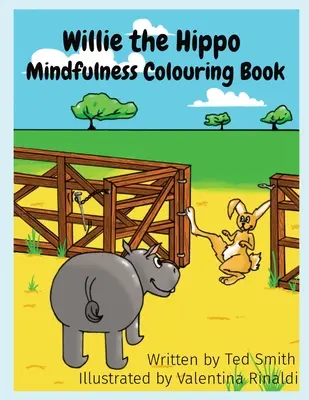Willie the Hippo Mindfulness Carte de colorat: Willie hipopotamul și prietenii săi - Willie the Hippo Mindfulness Colouring Book: Willie the Hippo and Friends