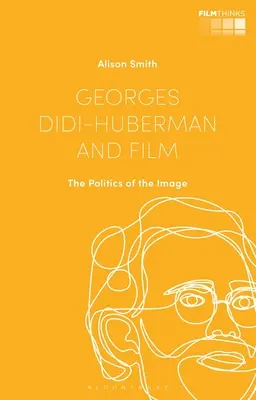 Georges Didi-Huberman și filmul: Politica imaginii - Georges Didi-Huberman and Film: The Politics of the Image