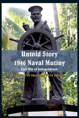 Untold Story 1946 Naval Mutiny: Ultimul război de independență - Untold Story 1946 Naval Mutiny: Last War of Independence