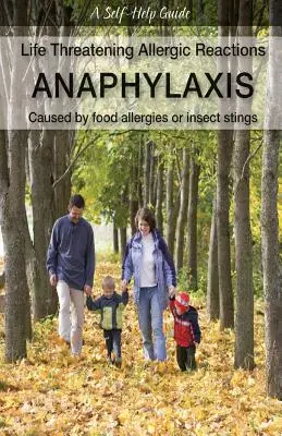 Reacții alergice amenințătoare de viață: Anafilaxia: Cauzate de alergii alimentare sau înțepături de insecte - Life Threatening Allergic Reactions: Anaphylaxis: Caused by Food Allergies or Insect Stings