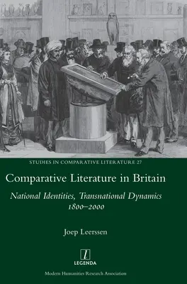Literatura comparată în Marea Britanie: Identități naționale, dinamici transnaționale 1800-2000 - Comparative Literature in Britain: National Identities, Transnational Dynamics 1800-2000