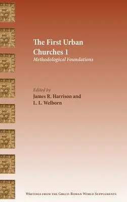 Primele Biserici Urbane 1: Fundamente Metodologice - The First Urban Churches 1: Methodological Foundations