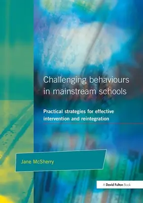 Comportamentul provocator în școlile obișnuite: Strategii practice pentru intervenție și reintegrare eficiente - Challenging Behaviour in Mainstream Schools: Practical Strategies for Effective Intervention and Reintegration