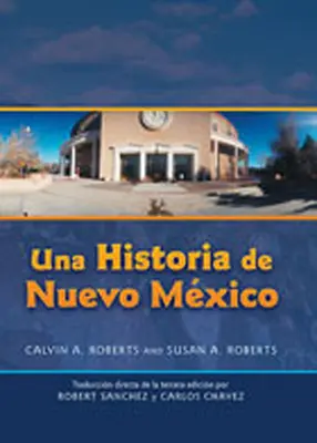 Una Historia de Nuevo Mexico: Traducere directă de la a treia ediție - Una Historia de Nuevo Mexico: Traduccin Directa de la Tercera Edicin