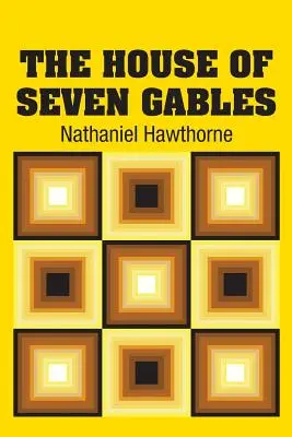 Casa cu șapte frontoane (The House of Seven Gables) - The House of Seven Gables