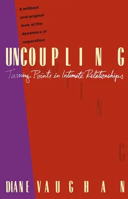 Decuplarea: Puncte de cotitură în relațiile intime - Uncoupling: Turning Points in Intimate Relationships