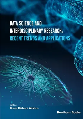 Știința datelor și cercetarea interdisciplinară: Tendințe și aplicații recente - Data Science and Interdisciplinary Research: Recent Trends and Applications