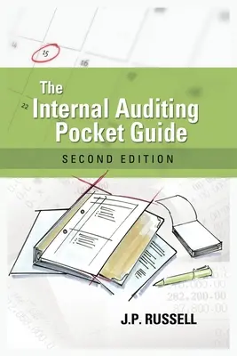 The Internal Auditing Pocket Guide: Pregătire, realizare, raportare și urmărire - The Internal Auditing Pocket Guide: Preparing, Performing, Reporting and Follow-up