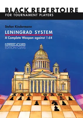 Sistemul Leningrad: O armă completă împotriva 1 D4: Repertoriu negru pentru jucătorii de turneu (Progres în șah) - Leningrad System: A Complete Weapon Against 1 D4: Black Repertoire for Tournament Players (Progress in Chess)