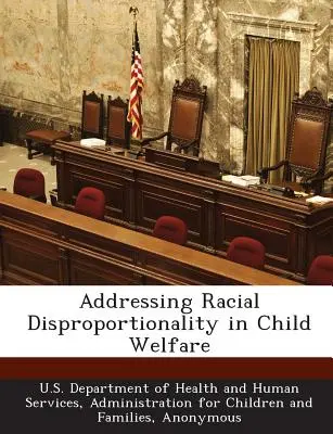 Abordarea disproporționalității rasiale în domeniul protecției copilului - Addressing Racial Disproportionality in Child Welfare