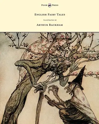English Fairy Tales - Ilustrate de Arthur Rackham - English Fairy Tales - Illustrated by Arthur Rackham